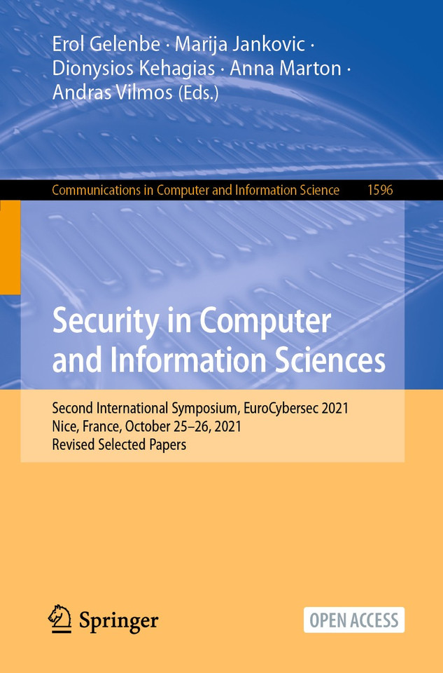Security in Computer and Information Sciences: Second International Symposium, EuroCybersec 2021, Nice, France, October 25–26, 2021, Revised Selected Papers (Communications in Computer and Information Science #1596) book cover by 