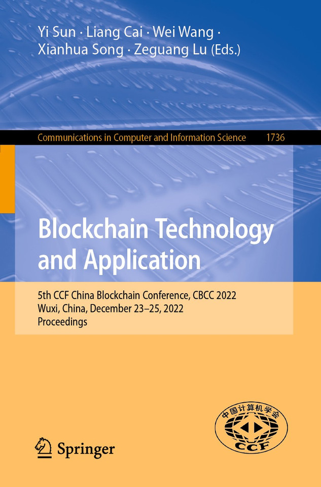 Blockchain Technology and Application: 5th CCF China Blockchain Conference, CBCC 2022, Wuxi, China, December 23–25, 2022, Proceedings (Communications in Computer and Information Science #1736) book cover by 