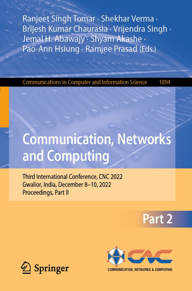 Communication, Networks and Computing: Third International Conference, CNC 2022, Gwalior, India, December 8–10, 2022, Proceedings, Part II (Communications in Computer and Information Science #1894) book cover by 