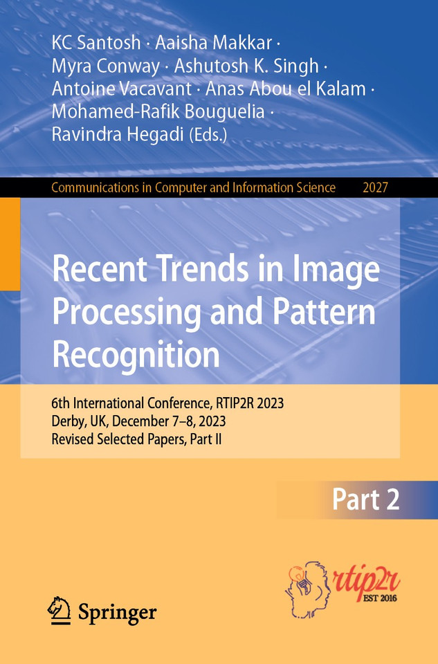 Recent Trends in Image Processing and Pattern Recognition: 6th International Conference, RTIP2R 2023, Derby, UK, December 7–8, 2023, Revised Selected Papers, Part II (Communications in Computer and Information Science #2027) book cover by 