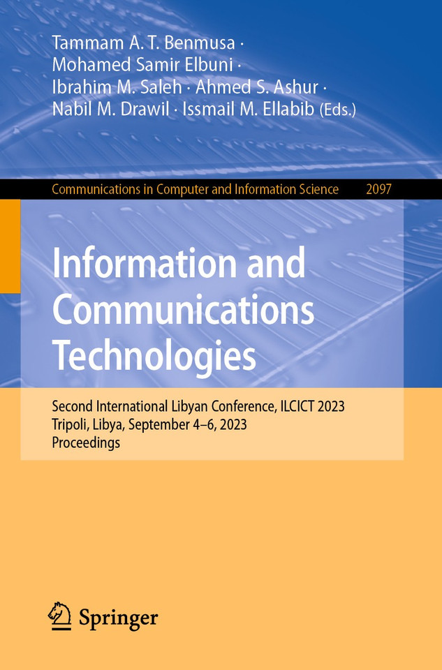 Information and Communications Technologies: Second International Libyan Conference, ILCICT 2023, Tripoli, Libya, September 4–6, 2023, Proceedings (Communications in Computer and Information Science #2097) book cover by 
