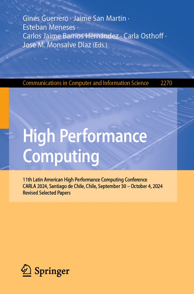 High Performance Computing: 11th Latin American High Performance Computing Conference, CARLA 2024, Santiago de Chile, Chile, September 30 – October 4, 2024, Revised Selected Papers book cover by 