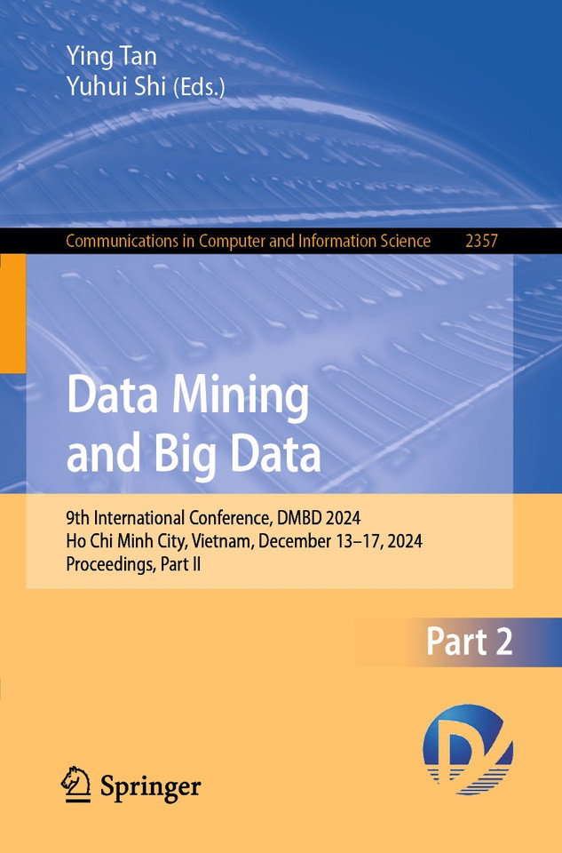 Data Mining and Big Data: 9th International Conference, DMBD 2024, Ho Chi Minh City, Vietnam, December 13–17, 2024, Proceedings, Part II (Communications in Computer and Information Science #2357) book cover by 