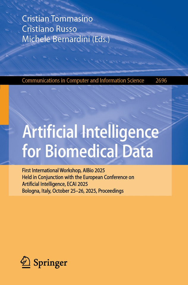 Artificial Intelligence for Biomedical Data: First International Workshop, AIBio 2025, Held in Conjunction with the European Conference on Artificial Intelligence, ECAI 2025, Bologna, Italy, October 25–26, 2025, Proceedings book cover by 