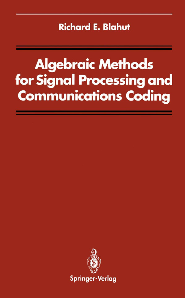 Algebraic Methods for Signal Processing and Communications Coding (Signal Processing and Digital Filtering) book cover by Richard E. Blahut