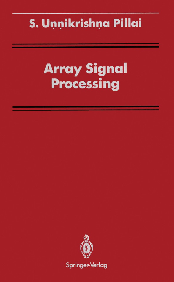 Array Signal Processing (Signal Processing and Digital Filtering) book cover by S. Unnikrishna Pillai