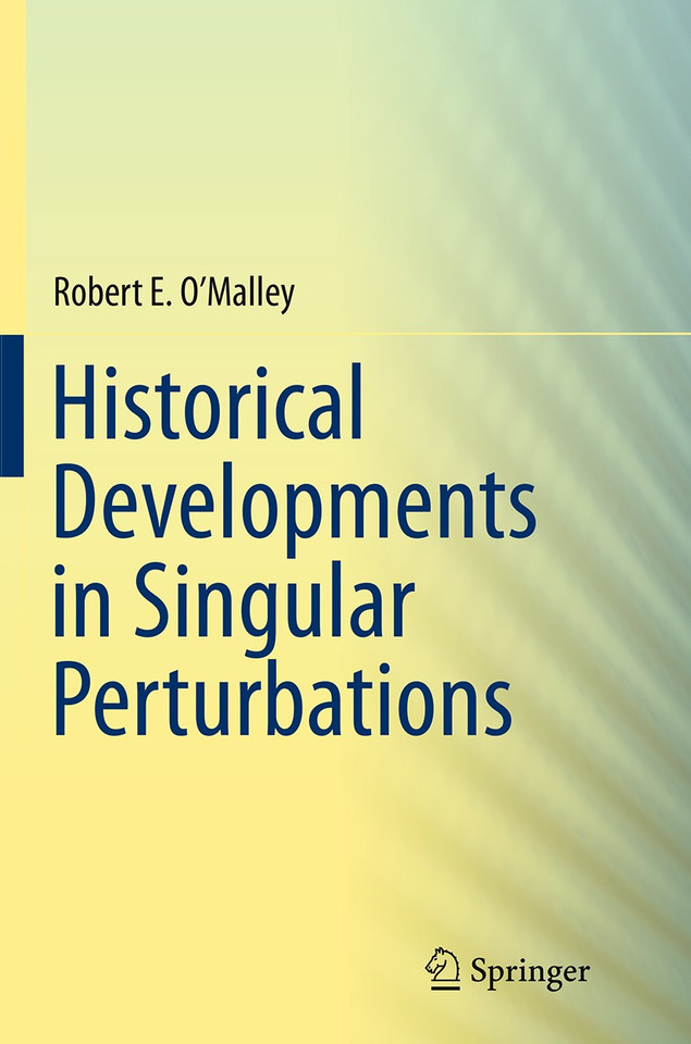 Historical Developments in Singular Perturbations book cover by Robert E. O'Malley
