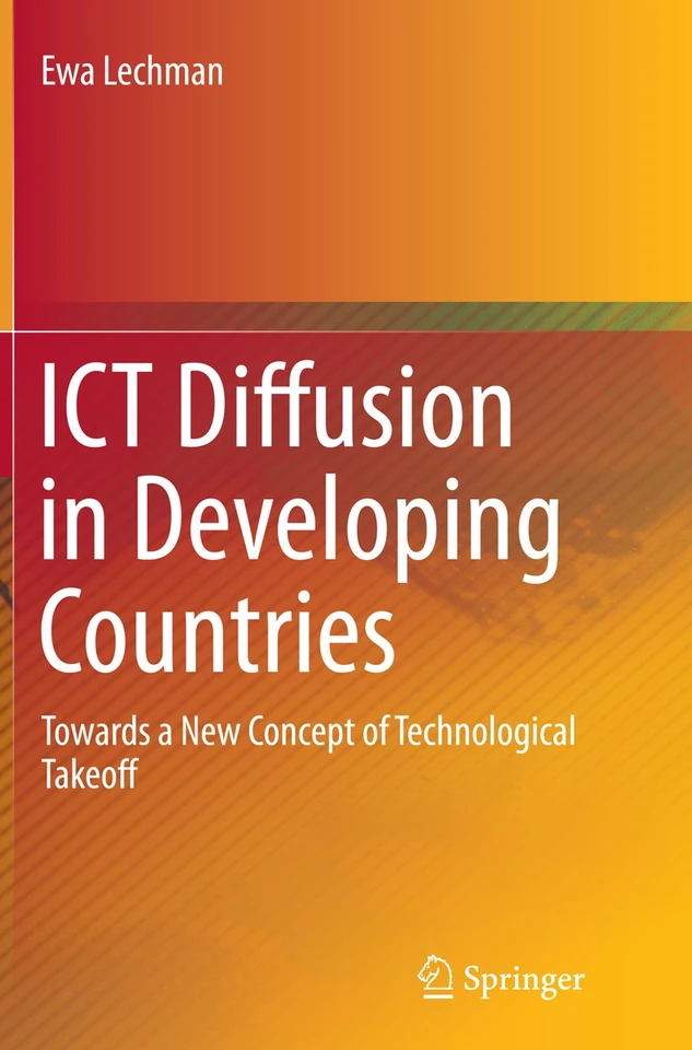 ICT Diffusion in Developing Countries: Towards a New Concept of Technological Takeoff book cover by Ewa Lechman