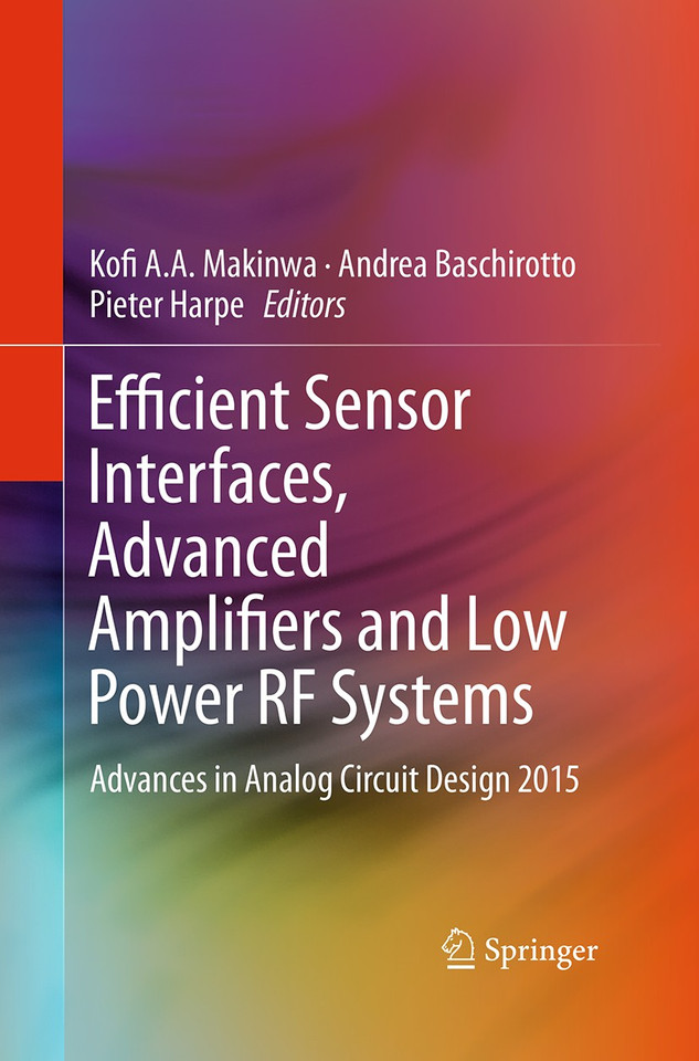 Efficient Sensor Interfaces, Advanced Amplifiers and Low Power RF Systems: Advances in Analog Circuit Design 2015 book cover by 