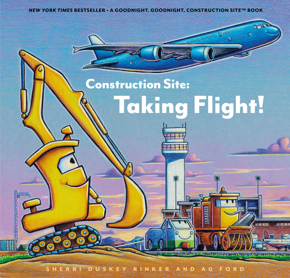 Construction Site: Taking Flight! (Goodnight Construction Site) book cover by Sherri Duskey Rinker