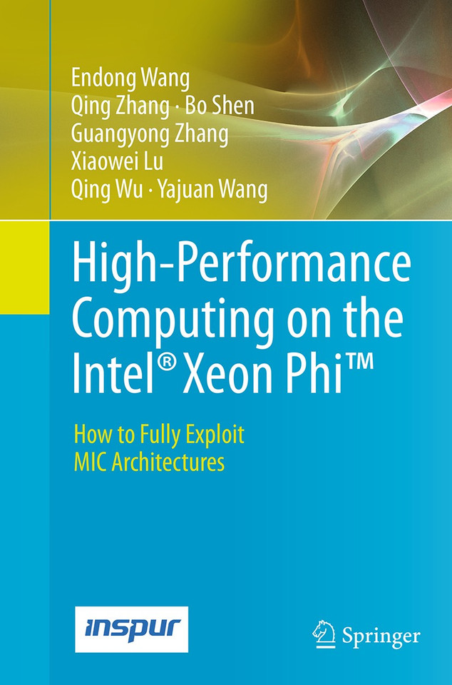 High-Performance Computing on the Intel® Xeon Phi™: How to Fully Exploit MIC Architectures book cover by Endong Wang, Qing Zhang, Bo Shen, Guangyong Zhang, Xiaowei Lu, Qing Wu, Yajuan Wang