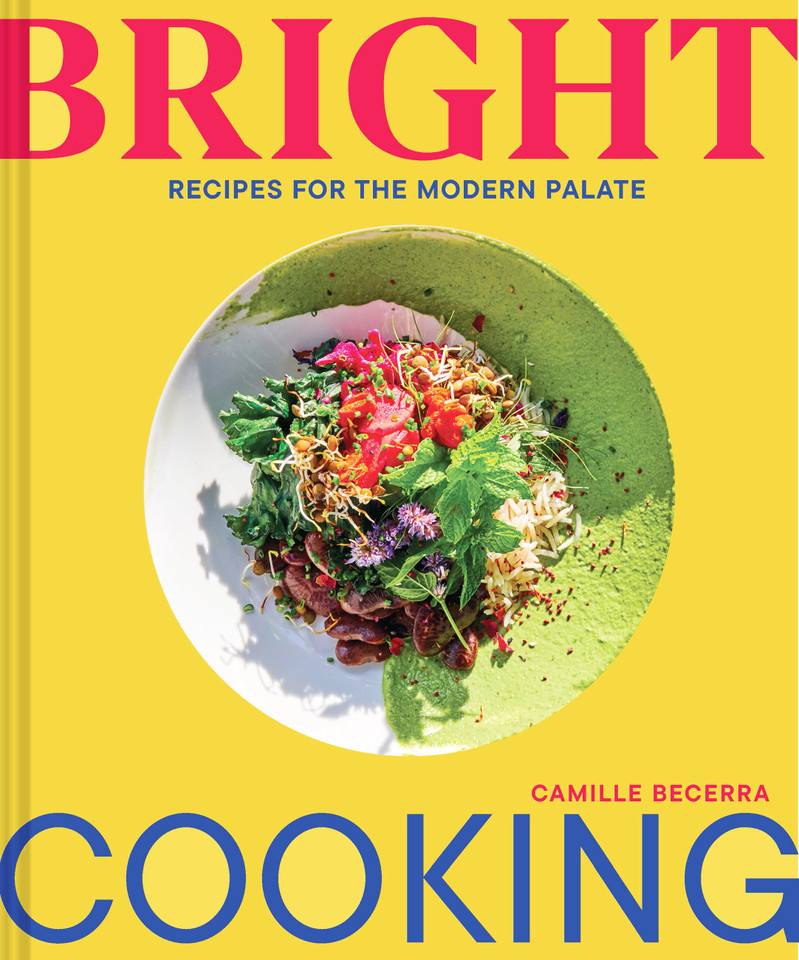 Bright Cooking: Recipes for the Modern Palate book cover by Camille Becerra