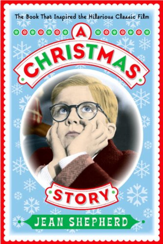 A Christmas Story: The Book That Inspired the Hilarious Classic Film Cover A Christmas Story: The Book That Inspired the Hilarious Classic Film Cover
