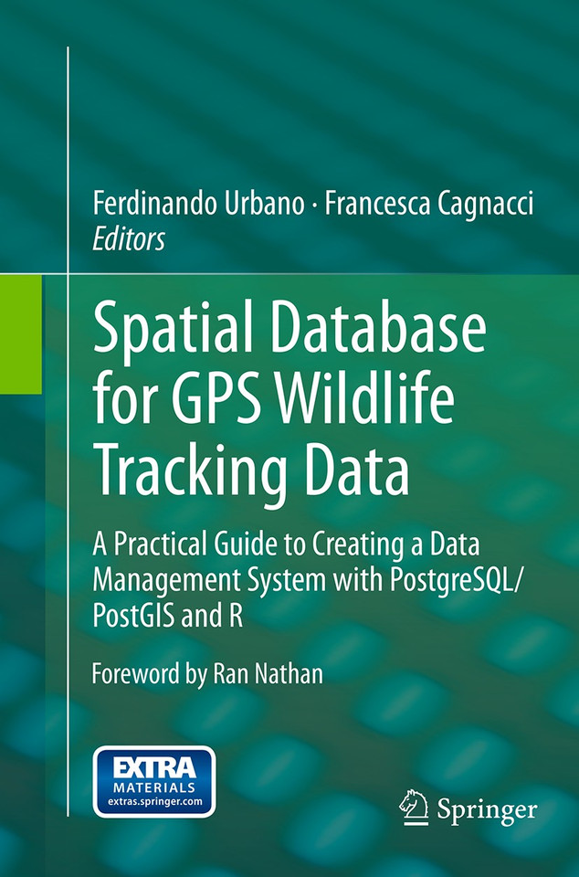 Spatial Database for GPS Wildlife Tracking Data: A Practical Guide to Creating a Data Management System with PostgreSQL/PostGIS and R book cover by 