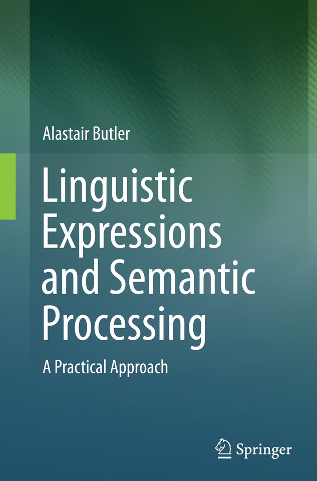 Linguistic Expressions and Semantic Processing: A Practical Approach book cover by Alastair Butler