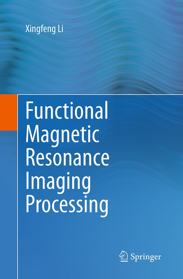 Functional Magnetic Resonance Imaging Processing book cover by Xingfeng Li