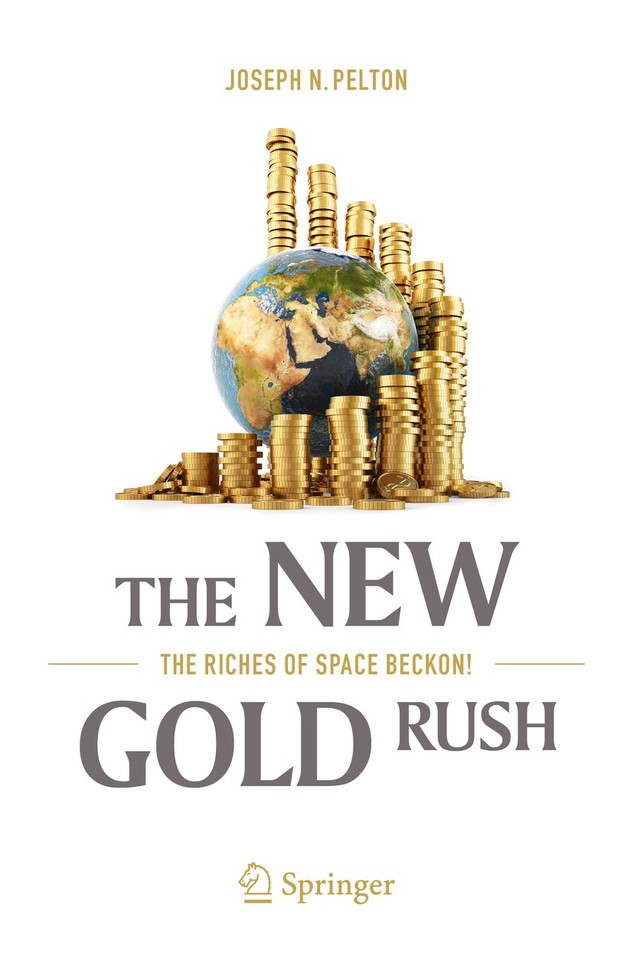 The New Gold Rush: The Riches of Space Beckon! book cover by Joseph N. Pelton