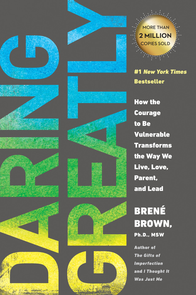 Daring Greatly: How the Courage to Be Vulnerable Transforms the Way We Live, Love, Parent, and Lead book cover by Brené Brown