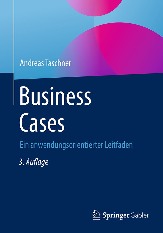Business Cases: Ein anwendungsorientierter Leitfaden book cover by Andreas Taschner