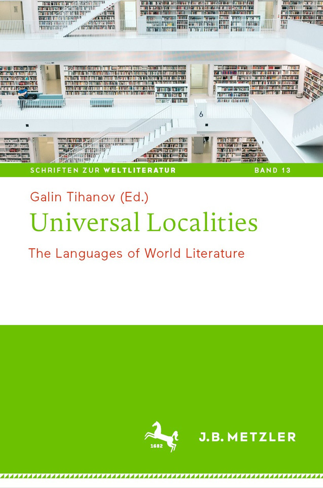 Universal Localities: The Languages of World Literature (Schriften zur Weltliteratur/Studies on World Literature #13) book cover by 