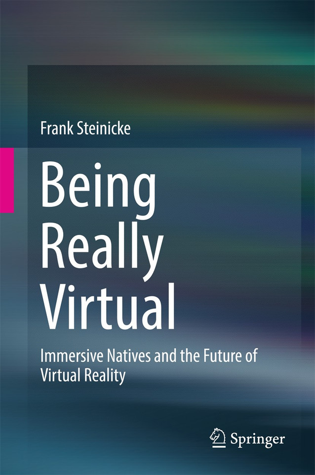 Being Really Virtual: Immersive Natives and the Future of Virtual Reality book cover by Frank Steinicke