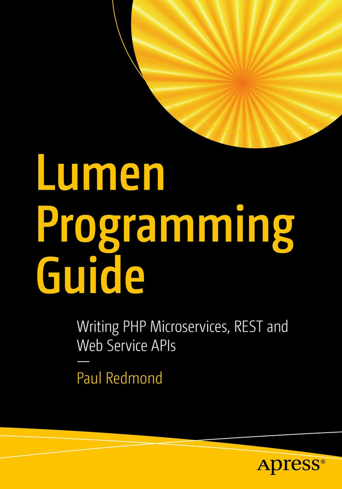 Lumen Programming Guide: Writing PHP Microservices, REST and Web Service APIs book cover by Paul Redmond