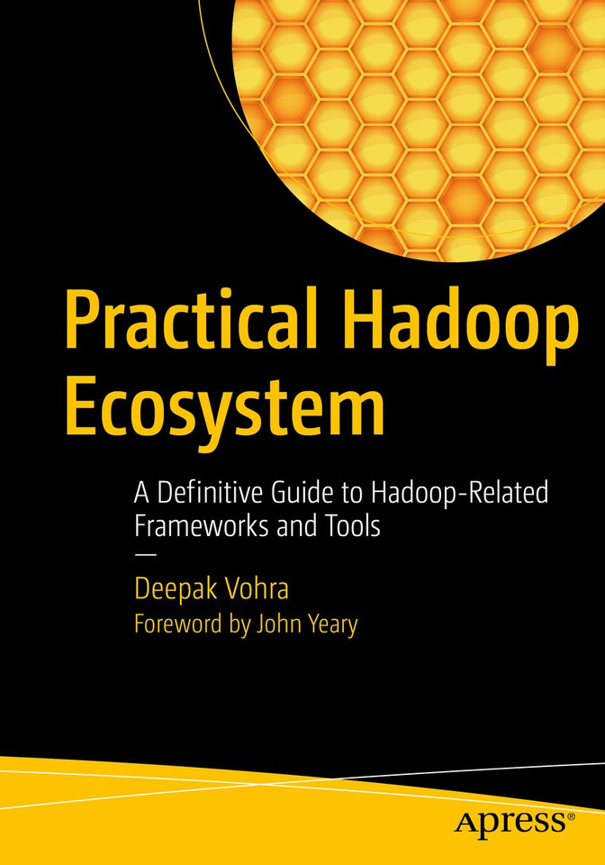 Practical Hadoop Ecosystem: A Definitive Guide to Hadoop-Related Frameworks and Tools book cover by Deepak Vohra