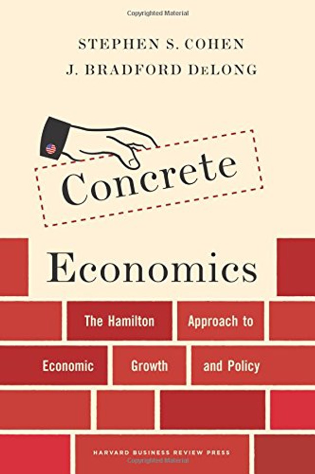 Concrete Economics: The Hamilton Approach to Economic Growth and Policy Cover