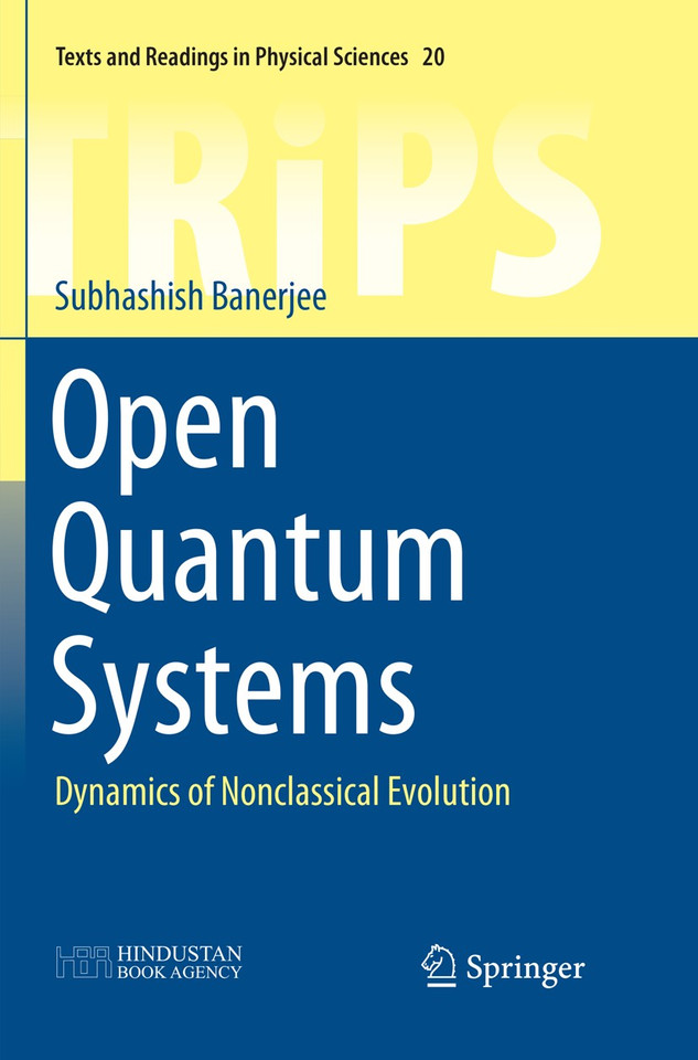 Open Quantum Systems: Dynamics of Nonclassical Evolution (Texts and Readings in Physical Sciences #20) book cover by Subhashish Banerjee