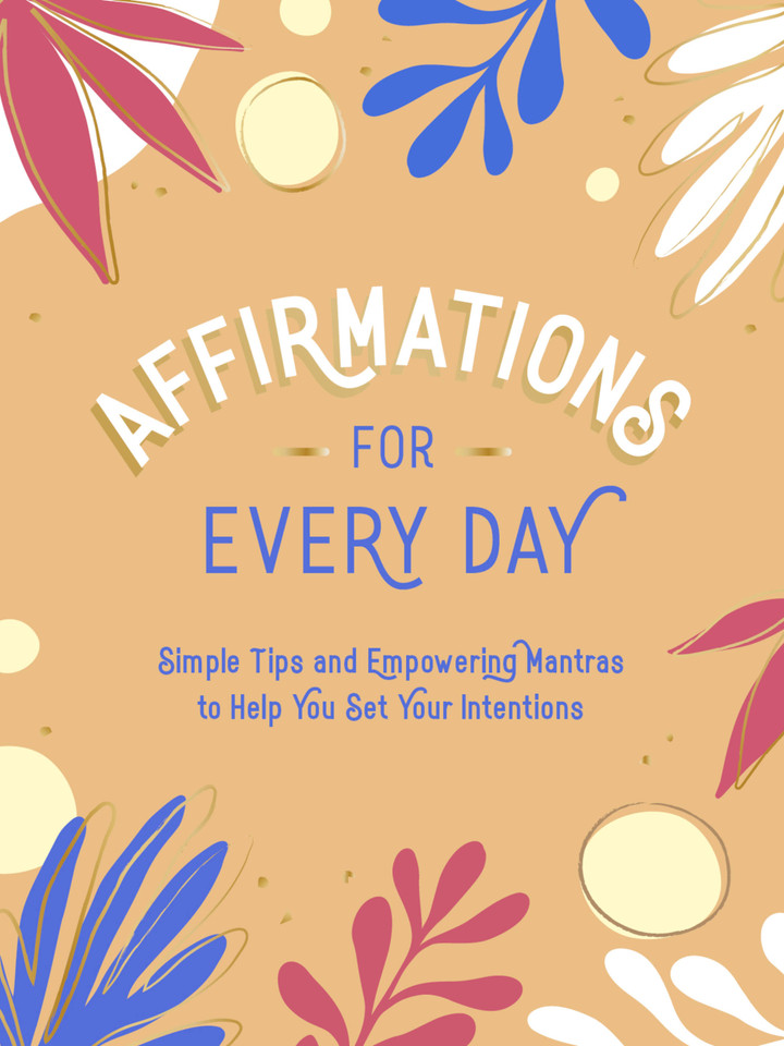 Affirmations for Every Day: Simple Tips and Empowering Mantras to Help You Set Your Intentions book cover by Summersdale