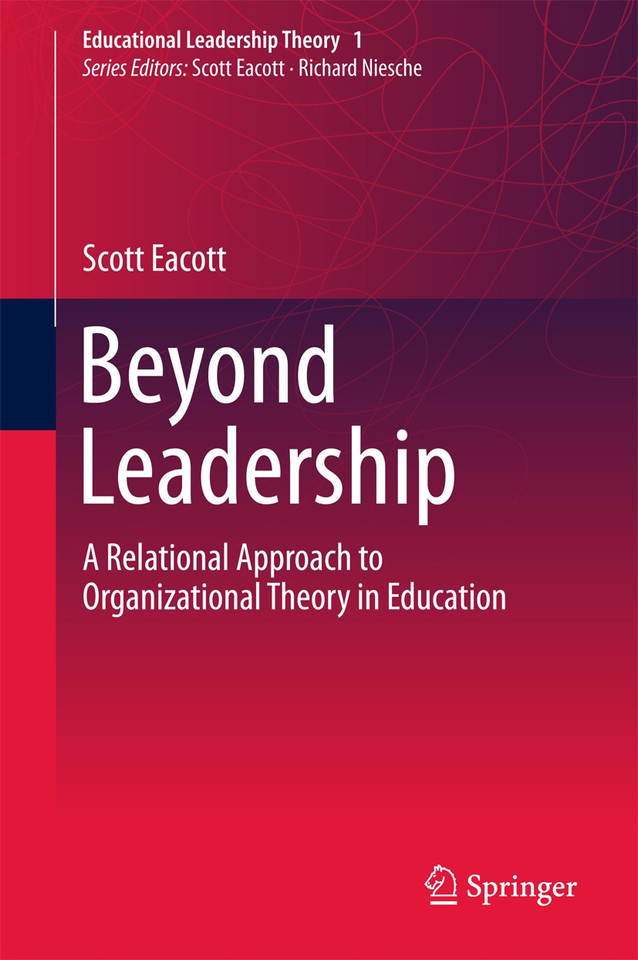 Beyond Leadership: A Relational Approach to Organizational Theory in Education (Educational Leadership Theory) book cover by Scott Eacott