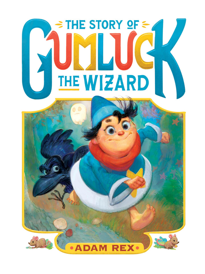 The Story of Gumluck the Wizard: Book One (Gumluck the Wizard) book cover by Adam Rex