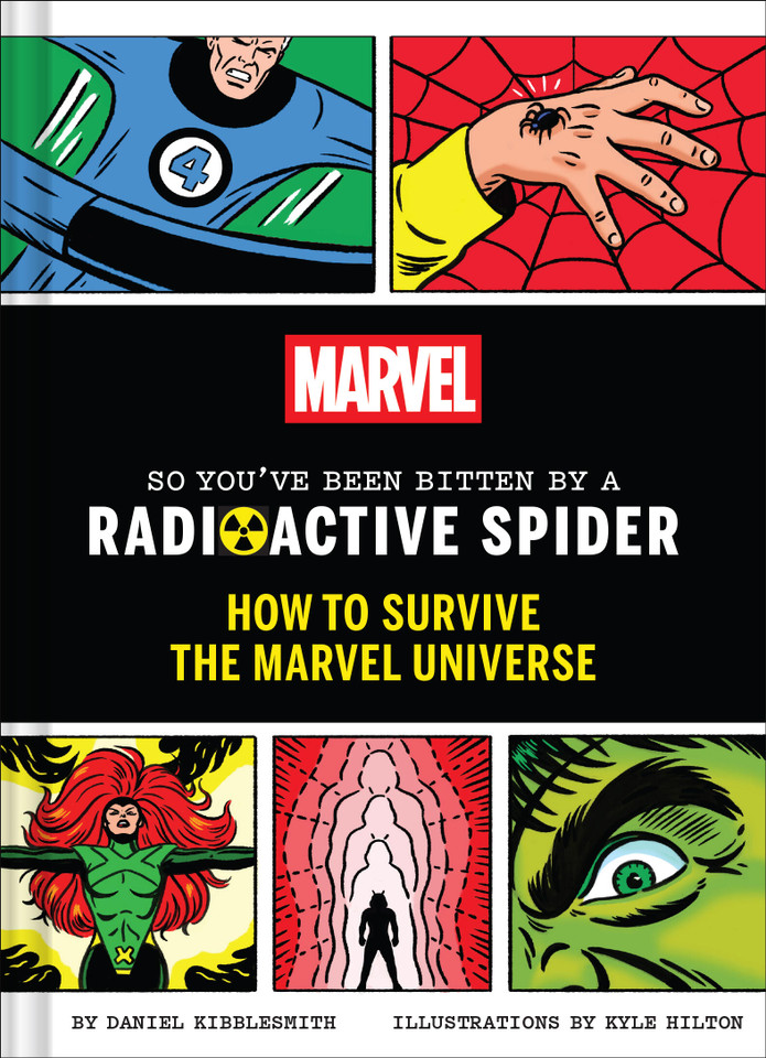 Marvel So You've Been Bitten by a Radioactive Spider: How to Survive the Marvel Universe (Marvel) book cover by Daniel Kibblesmith