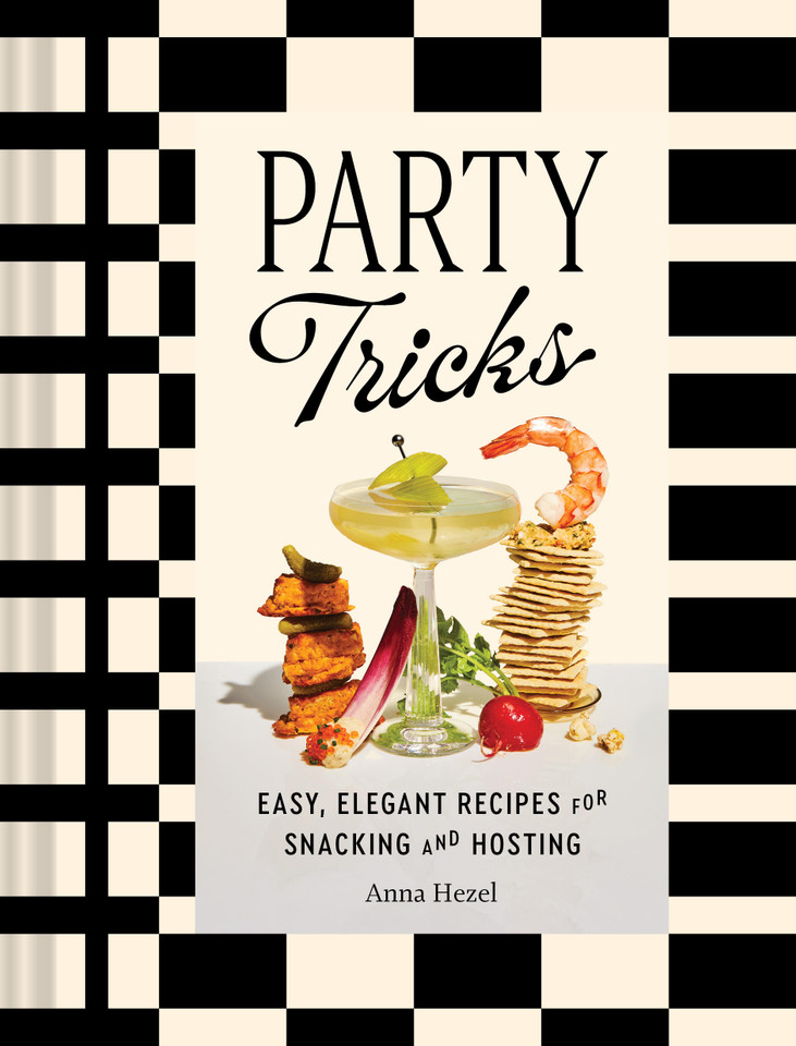 Party Tricks: Easy, Elegant Recipes for Snacking and Hosting book cover by Anna Hezel