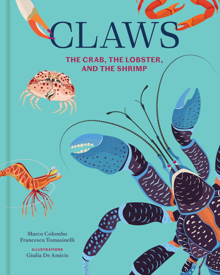 Claws: The Crab, the Lobster, and the Shrimp book cover by Francesco Tomasinelli, Marco Colombo