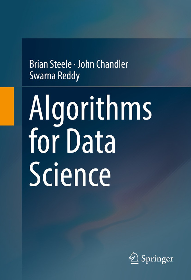Algorithms for Data Science book cover by Brian Steele, John Chandler, Swarna Reddy