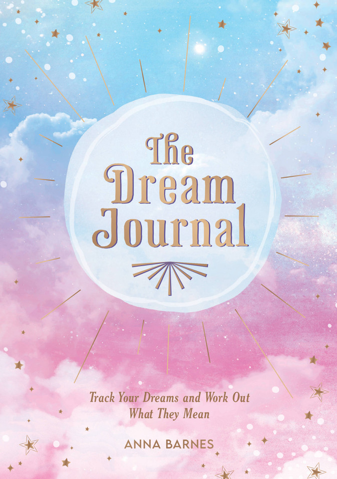 The Dream Journal: Track Your Dreams and Work Out What They Mean book cover by Anna Barnes
