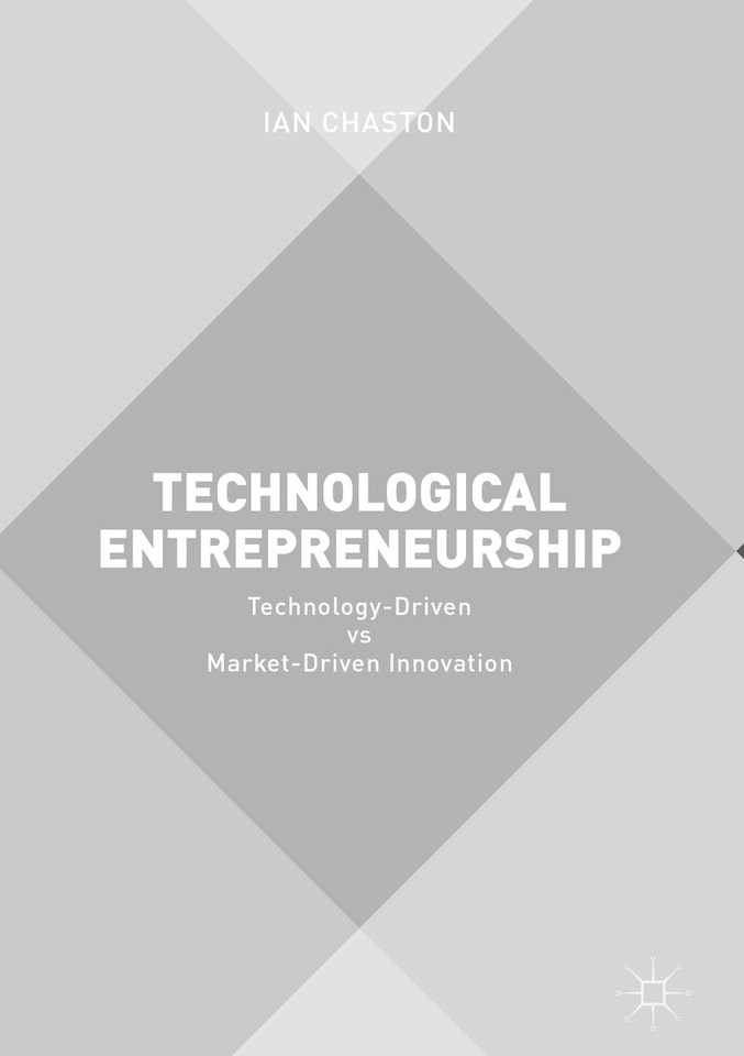 Technological Entrepreneurship: Technology-Driven vs Market-Driven Innovation book cover by Ian Chaston