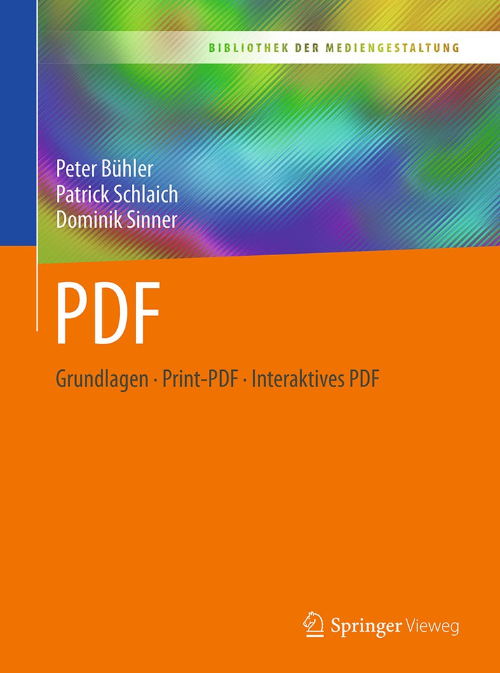 PDF: Grundlagen – Print-PDF – Interaktives PDF (Bibliothek der Mediengestaltung) book cover by Peter Bühler, Patrick Schlaich, Dominik Sinner