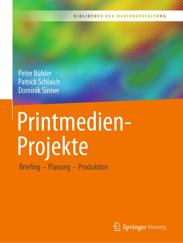 Printmedien-Projekte: Briefing – Planung – Produktion (Bibliothek der Mediengestaltung) book cover by Peter Bühler, Patrick Schlaich, Dominik Sinner
