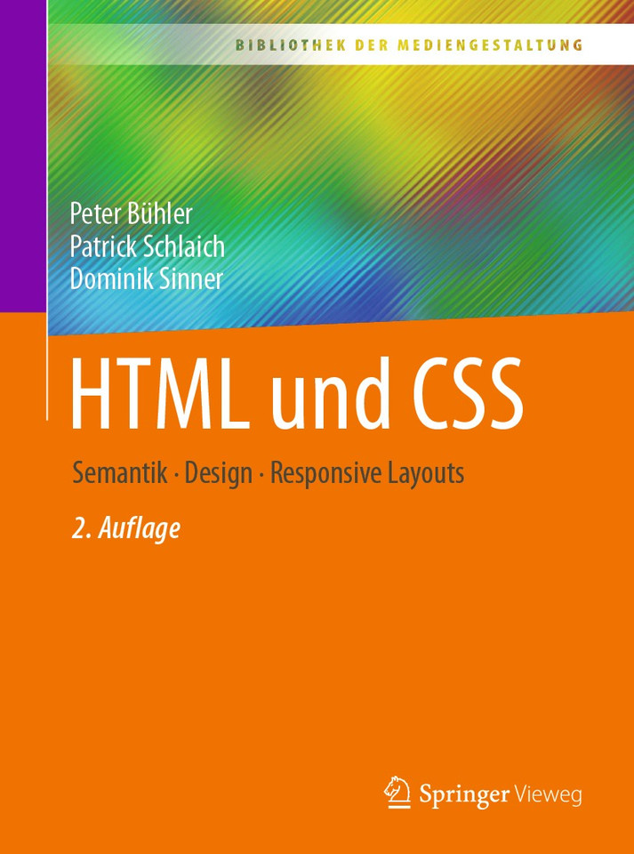 HTML und CSS: Semantik - Design - Responsive Layouts (Bibliothek der Mediengestaltung) book cover by Peter Bühler, Patrick Schlaich, Dominik Sinner