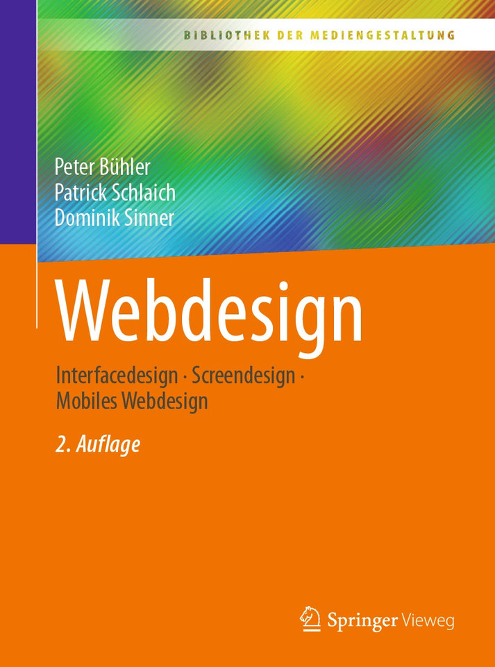 Webdesign: Interfacedesign - Screendesign - Mobiles Webdesign (Bibliothek der Mediengestaltung) book cover by Peter Bühler, Patrick Schlaich, Dominik Sinner