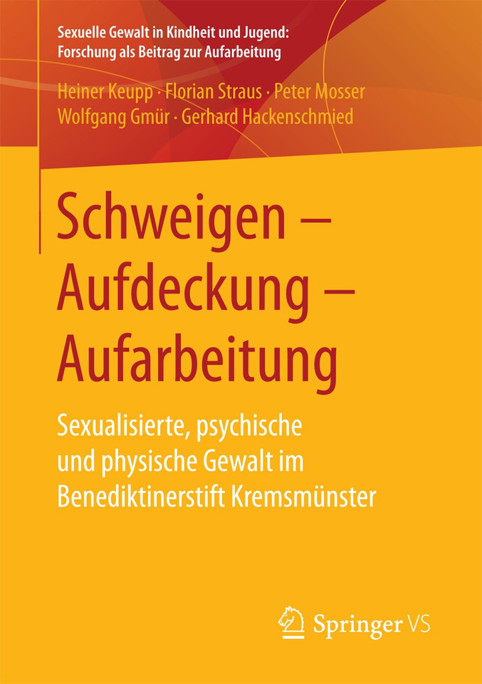 Schweigen – Aufdeckung – Aufarbeitung: Sexualisierte, psychische und physische Gewalt im Benediktinerstift Kremsmünster (Sexuelle Gewalt in Kindheit und Jugend: Forschung als Beitrag zur Aufarbeitung) book cover by Heiner Keupp, Florian Straus, Peter Mosser, Wolfgang Gmür, Gerhard Hackenschmied
