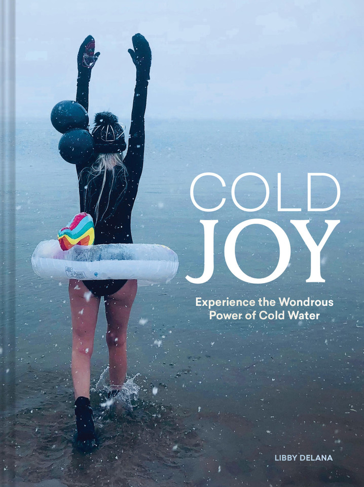 Cold Joy: Experience the Wondrous Power of Cold Water book cover by Libby DeLana
