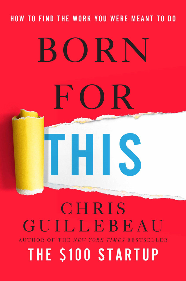 Born for This: How to Find the Work You Were Meant to Do book cover by Chris Guillebeau