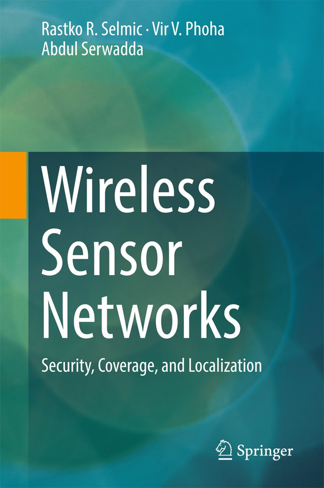 Wireless Sensor Networks: Security, Coverage, and Localization book cover by Rastko R. Selmic, Vir V. Phoha, Abdul Serwadda