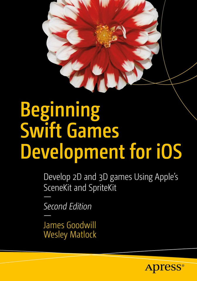 Beginning Swift Games Development for iOS: Develop 2D and 3D games Using Apple's SceneKit and SpriteKit book cover by James Goodwill, Wesley Matlock