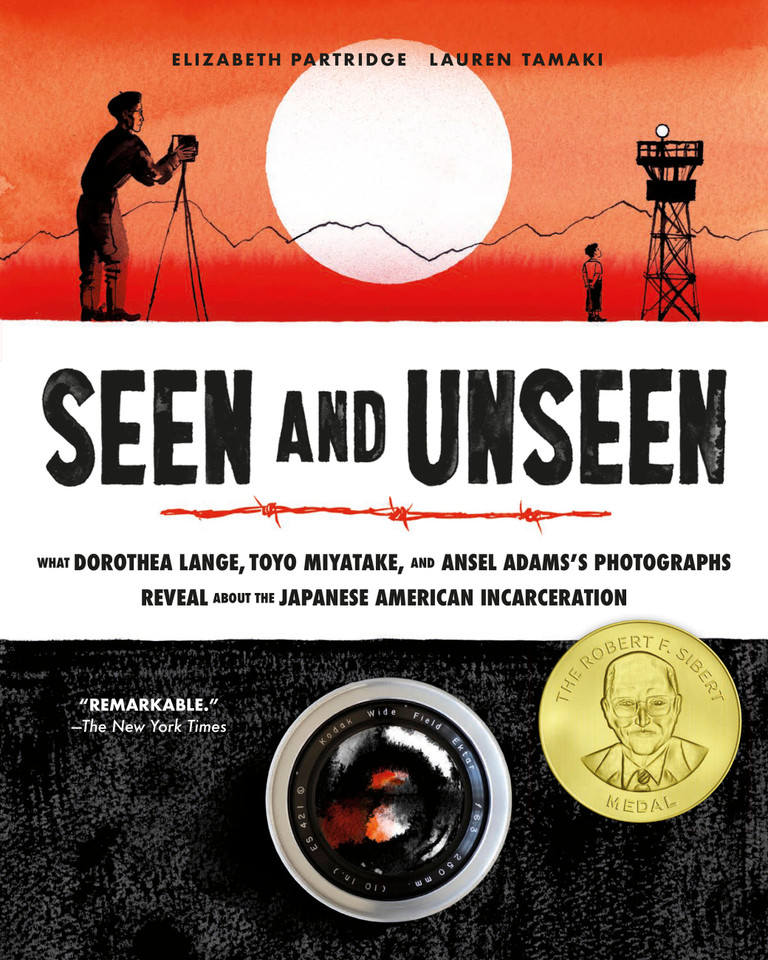 Seen and Unseen: What Dorothea Lange, Toyo Miyatake, and Ansel Adams's Photographs Reveal About the Japanese American Incarceration book cover by Elizabeth Partridge