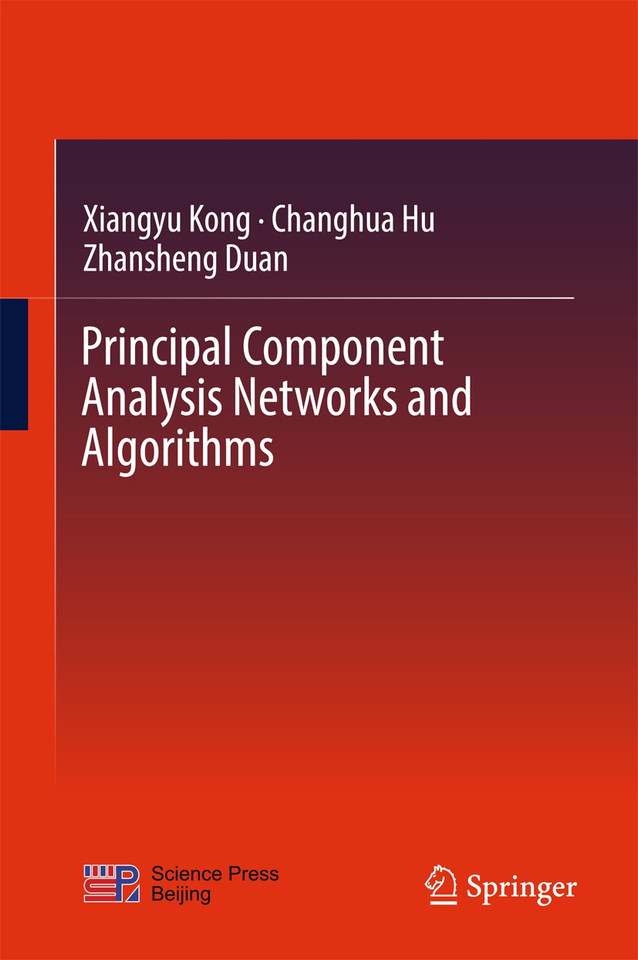 Principal Component Analysis Networks and Algorithms book cover by Xiangyu Kong, Changhua Hu, Zhansheng Duan
