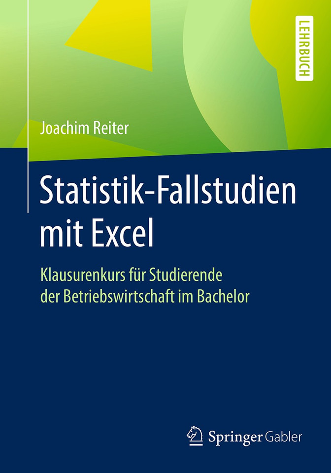 Statistik-Fallstudien mit Excel: Klausurenkurs für Studierende der Betriebswirtschaft im Bachelor book cover by Joachim Reiter